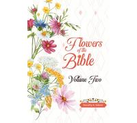 Flowers of the Bible: Volume 2