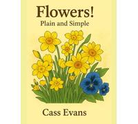 Flowers! Plain and Simple