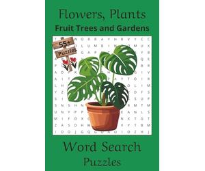 Flowers, Plants, Fruit Trees and Gardens Word Search Puzzles: A Botanical Word Puzzle Book for Nature Lovers