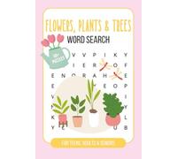 Flowers, Plants & Trees Word Search Puzzles: Puzzles for Teens, Adults & Seniors: Word Search Puzzles with Easy to Read Print about Flowers, Plants, ... Gift for Vacations, Holidays, and Relaxation