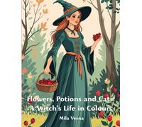 Flowers, Potions and Cats: A Witch's Life in Colours