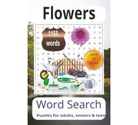 Flowers Search Puzzle Book: Word Searches with Easy to Read Print about Flowers, Plants and Flowers, Beautiful Botanicals Spiral more 6x9 inches, ... for vacations, Holidays and Free Times