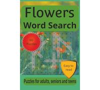 Flowers Word Search: Flower Word Search Puzzle Book: Word Searches with Easy to Read Print about Decorative Flowers, Edible Flowers, Tree Flowers and more | 6x9 inches, 110 pages | 55 Puzzles