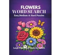 Flowers Word Search for Adults: 60 Beautiful Puzzles with Easy, Medium & Hard Levels