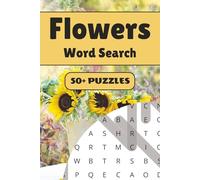Flowers Word Search Puzzle Book: 50+ Word Find Puzzles with Easy-to-Read Print about Roses, Tulips, Daisies and More | 6×9 inches, 110 pages … Gift for Vacations, Holidays and Free Times