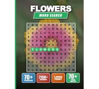 Flowers Word Search Puzzle Book for Adults & Seniors: 72 Large Print Puzzles with Solutions | Ultimate Brain Training, Stress Relief & Memory Game | ... Facts. Anti-Eye Strain Layout for Seniors.