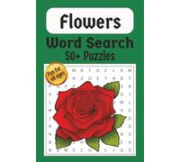 Flowers Word Search Puzzle Book: Word Search with Easy to Read Print about Flowers, Flower trees, Flower plants and more | 6x9minches, 110 pages | 50+ ... Gift for Vacations, Holidays, and Free Times