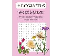 Flowers Word Search Puzzle Book: Word Searches with Easy to Read Print about Flowers, Floral, Flower Gardens and More / 6x9 inches, 110 pages / 50+ ... Vacations, Holidays, Relaxing and Free Times