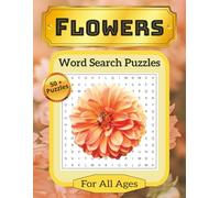Flowers Word Search Puzzles: Word Searches with Easy to Read Large Print about Garden Flowers, Exotic Flower, Plants and More | 8.5x11 inches, 110 ... Gift for Vacations, Holidays, and Free Times