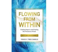 Flowing from Within: Finding Hope in and Feeling the Presence of God a 21-Day De