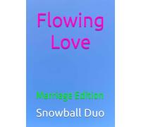 Flowing Love: Marriage Edition