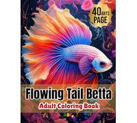 Flowing Tail Betta: An color cute coloring book anxiety relief. and Relaxation Coloring Pages 8.5"x11"