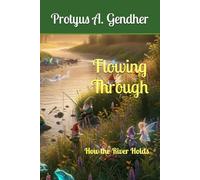 Flowing Through: How the River Holds