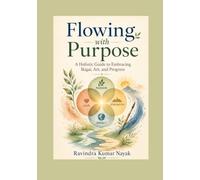 "Flowing with Purpose: A Holistic Guide to Embracing Ikigai, Art, and Progress"