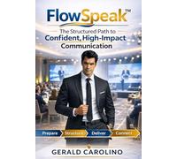 FlowSpeak™: The Structured Path to Confident, High-Impact Communication