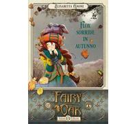 Flox sorride in autunno. Fairy Oak. Vol. 6