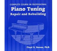 Floyd A. Stevens Complete Course in Professional Piano Tuning (Tascabile)