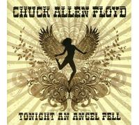 Floyd, Chuck Allen - Tonight An Angel Fell