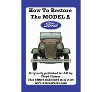Floyd Clymer How to Restore the Model a Ford (Tascabile)
