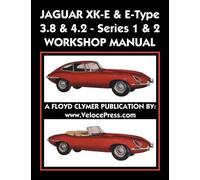 Jaguar Xk-E & E-Type 3.8 & 4.2 Series 1 & 2 Workshop Manual by Floyd Clymer