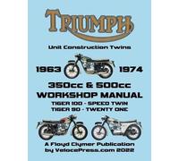 Floyd Clymer TRIUMPH 350cc & 500cc UNIT CONSTRUCTION TWINS 1963-1974 (Tascabile)