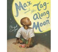Floyd Cooper Max And The Tag Along Moon (Copertina rigida)