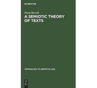 Floyd Merrell A Semiotic Theory of Texts (Copertina rigida)