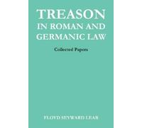 Floyd Seyward Lear Treason in Roman and Germanic Law (Tascabile)