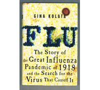 Flu: The Story of the Great Influenza Pandemic of 1918 and the Search for the Virus That Caused It
