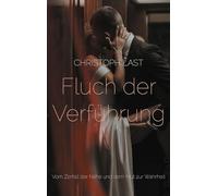 Fluch der Verführung: Vom Zerfall der Nähe und dem Mut zur Wahrheit