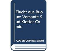 Flucht aus Buoux - Preti Marco, Madoglio Marco, Vinattieri Geremia