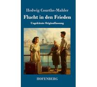 Flucht in den Frieden: Ungekürzte Originalfassung