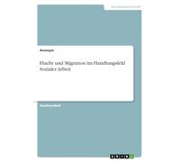 Flucht und Migration im Handlungsfeld Sozialer Arbeit