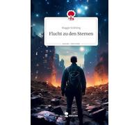 Flucht zu den Sternen. Life is a Story - story.one