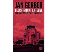 Fluchtpunkt Entebbe: Der linke Terrorismus und Israel: 349