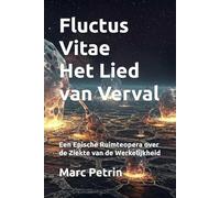 Fluctus Vitae - Het Lied van Verval: Een Epische Ruimteopera over de Ziekte van de Werkelijkheid