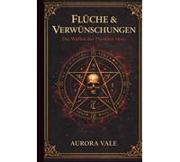 Flüche & Verwünschungen: Die Waffen der Dunklen Hexe