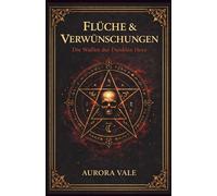 Flüche & Verwünschungen: Die Waffen der Dunklen Hexe