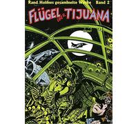 Flügel über Tijuana. Rand Holmes gesammelte Werke Band 2.