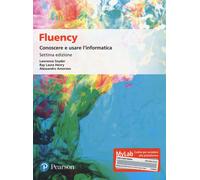 Fluency. Conoscere e usare l'informatica. Ediz. MyLab. Con Contenuto digit...