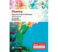 Fluency. Conoscere e usare l'informatica. Ediz. MyLab. Con Contenuto digitale per accesso online