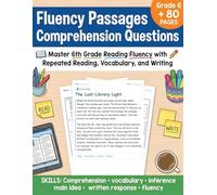 Fluency Passages Grade 6 Comprehension Questions: Build Stronger Reading Skills with 6th Grade Fluency Practice, Fiction and Nonfiction Passages, and Written Response