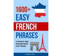Fluency Pro 1600+ Easy French Phrases (Tascabile)