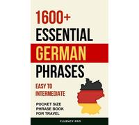 Fluency Pro 1600+ Essential German Phrases (Tascabile)