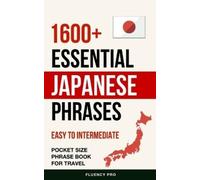 Fluency Pro 1600+ Essential Japanese Phrases (Tascabile)