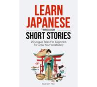 Fluency Pro Learn Japanese Through Short Stories (Tascabile)