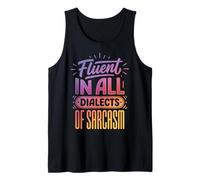 Fluent in all Dialects of Sarcasm personalità Impertinente Canotta