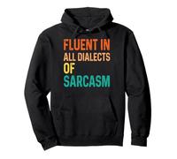 Fluent in all Dialects of Sarcasm personalità Impertinente Felpa con Cappuccio