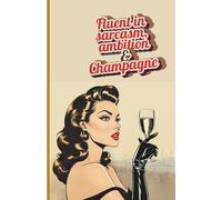 Fluent In Sarcasm, Ambition & Champagne: Quaderno A5 a righe con frasi ironiche e motivazionali per donne brillanti, ambiziose e senza compromessi - The Sassy Brand Collection
