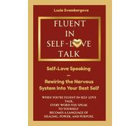 Fluent in Self-love Talk. Self-Love Speaking - Rewiring the Nervous System Into Your Best Self: When you're fluent in self-love TALK, every word you ... a language of healing, power, and purpose.